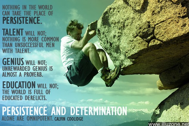 Persistence Determination Purpose http://illuzone.net/quote-persistence-and-determination/